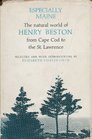 Especially Maine The Natural World of Henry Beston from Cape Cod to the St Lawrence