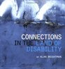Connections in the Land of Disability