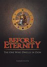 Before Eternity The One Who Dwells in Zion