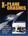 XPlane Crashes Exploring Experimental Rocket Plane  Spycraft Incidents Accidents  Crash Sites