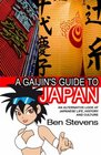 A GAIJIN'S GUIDE TO JAPAN AN ALTERNATIVE LOOK AT JAPANESE LIFE HISTORY AND CULTURE