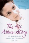 The Ali Abbas Story The Moving Story of One Boy's Struggle for Life