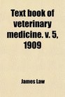 Text book of veterinary medicine v 5 1909