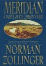 Meridian A Novel of Kit Carson's West