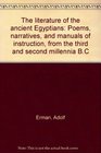 The literature of the ancient Egyptians Poems narratives and manuals of instruction from the third and second millennia BC