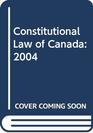 Constitutional Law of Canada 2004