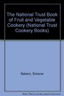 The National Trust Book of Fruit and Vegetable Cookery