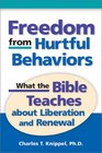 Freedom from Hurtful Behaviors What the Bible Teaches About Liberation and Renewal