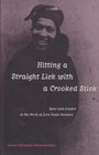 Hitting a Straight Lick with a Crooked Stick  Race and Gender in the Work of Zora Neale Hurston