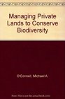Managing Private Lands to Conserve Biodiversity