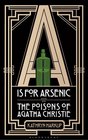 A Is for Arsenic The Poisons of Agatha Christie