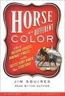 Horse of a Different Color: A Tale of Breeding Geniuses, Dominant Females, and the Fastest Derby Winner Since Secretariat (Audio)