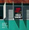 Hard Light The Work of Emilio Sanchez