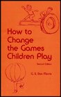 How to Change the Games Children Play