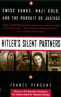 Hitler's Silent Partners  Swiss Banks Nazi Gold And The Pursuit Of Justice