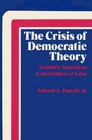 Crisis of Democratic Theory Scientific Naturalism and the Problem of Value