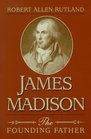 James Madison The Founding Father