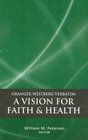 Granger Westberg Verbatim A Vision for Faith  Health