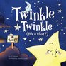 Twinkle Twinkle It's a what