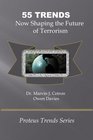 55 Trends Now Shaping The Future Of Terrorism The Proteus Trends Series