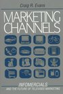 Marketing Channels Infomercials and the Future of Televised Marketing