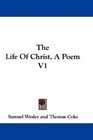 The Life Of Christ A Poem V1