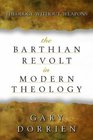 The Barthian Revolt in Modern Theology Theology Without Weapons