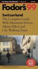 Switzerland '99  The Complete Guide with Mountain Drives Alpine Hikes and City Walking Tours