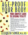 AgeProof Your Body Your Complete Guide to Lifelong Vitality