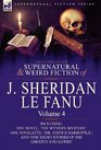 The Collected Supernatural and Weird Fiction of J Sheridan Le Fanu Volume 4Including One Novel 'The Wyvern Mystery ' One Novelette 'Mr Justice
