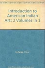 Introduction to American Indian Art 2 Volumes in 1