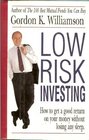 Low Risk Investing How to Get a Good Return on Your Money Without Losing Any Sleep