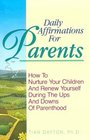 Daily Affirmations for Parents  How to Nurture Your Children and Renew Yourself During the Ups and Downs of Parenthood