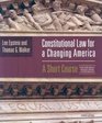 Constitutional Law for Changing America A Short Course