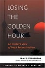 Losing the Golden Hour An Insider's View of Iraq's Reconstruction