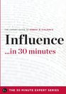 Influence in 30 Minutes  The Expert Guide to Robert B Cialdini's Critically Acclaimed Book