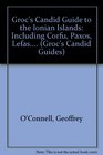 Groc's Candid Guide to the Ionian Islands Including Corfu Paxos Lefkas Cephalonia Ithaca  Zakynthos