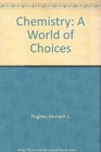Student Study Guide to Accompany Chemistry A World of Choices