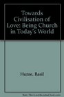 Towards Civilisation of Love Being Church in Today's World