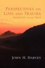 Perspectives on Loss and Trauma  Assaults on the Self