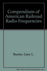 The compendium of American railroad radio frequencies