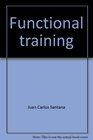 Functional training Breaking the bonds of traditionalism  companion guide