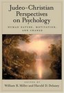 JudeoChristian Perspectives On Psychology Human Nature Motivation And Change