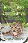 The Kindling of GreenFyr: Book One of the Reunification Conspiracy