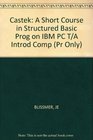 Short Course in Structured Basic Programming on IBM Personal Computers to Accompany Introducing Computers 1988