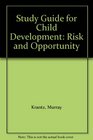 Study Guide for Child Development Risk and Opportunity