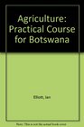 Agriculture Practical Course for Botswana