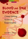 Blood and DNA Evidence CrimeSolving Science Experiments