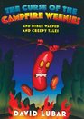 The Curse of the Campfire Weenies And Other Warped and Creepy Tales Library Edition
