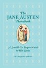 The Jane Austen Handbook A Sensible Yet Elegant Guide to Her World
